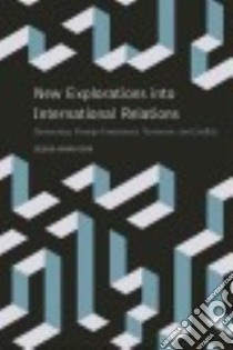New Explorations into International Relations libro in lingua di Choi Seung-Whan