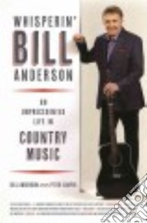 Whisperin' Bill Anderson libro in lingua di Anderson Bill, Cooper Peter (CON)