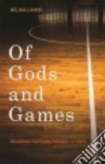 Of Gods and Games libro in lingua di Baker William J.