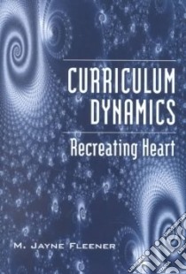 Curriculum Dynamics libro in lingua di Fleener M. Jayne