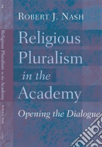 Religious Pluralism in the Academy libro in lingua di Nash Robert J.