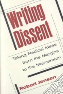 Writing Dissent libro in lingua di Jensen Robert