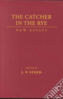 The Catcher in the Rye libro in lingua di Steed J. P. (EDT)