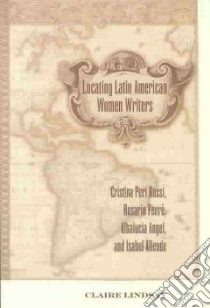 Locating Latin American Women Writers libro in lingua di Lindsay Claire