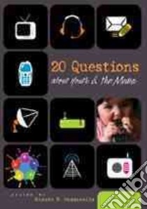 20 Questions About Youth & the Media libro in lingua di Mazzarella Sharon R. (EDT)