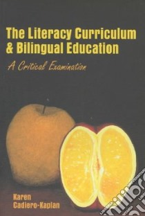 The Literacy Curriculum & Bilingual Education libro in lingua di Cadiero-Kaplan Karen