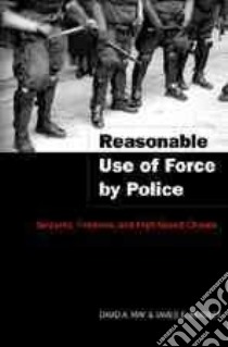 Reasonable Use of Force by Police libro in lingua di May David A. M.D., Headley James E.