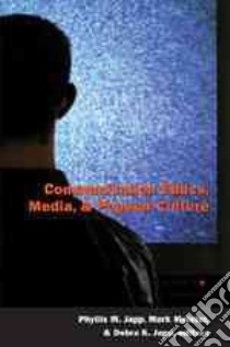 Communication Ethics, Media, & Popular Culture libro in lingua di Japp Phyllis M. (EDT), Meister Mark (EDT), Japp Debra K. (EDT)