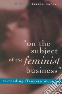 On the Subject of the Feminist Business libro in lingua di Caruso Teresa (EDT)