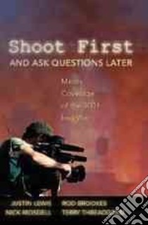 Shoot First And Ask Questions Later libro in lingua di Lewis Justin (EDT), Brookes Rod, Mosdell Nick, Threadgold Terry