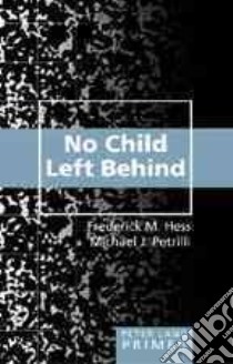 No Child Left Behind libro in lingua di Hess Frederick M., Petrilli Michael J.
