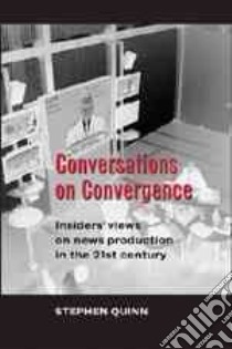 Conversations on Convergence libro in lingua di Quinn Stephen