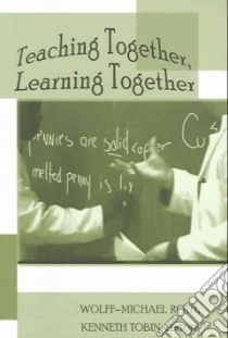 Teaching Together, Learning Together libro in lingua di Roth Wolff-Michael (EDT), Tobin Kenneth (EDT)
