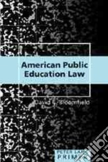 American Public Education Law Primer libro in lingua di Bloomfield David C.