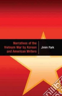 Narratives of the Vietnam War by Korean And American Writers libro in lingua di Park Jinim