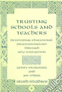 Trusting Schools and Teachers libro in lingua di McNamara Gerry, O'Hara Joe