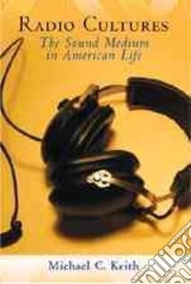 Radio Cultures libro in lingua di Keith Michael C. (EDT)