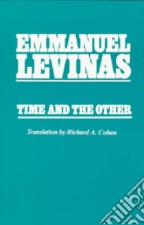 Time and the Other libro in lingua di Levinas Emmanuel, Cohen Richard A. (TRN)