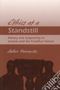 Ethics at a Standstill libro in lingua di Horowitz Asher