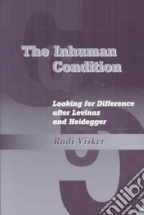 The Inhuman Condition libro in lingua di Visker Rudi