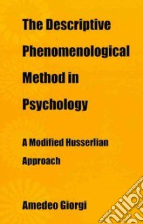 The Descriptive Phenomenological Method in Psychology libro in lingua di Giorgi Amedeo