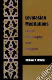 Levinasian Meditations libro in lingua di Cohen Richard A.