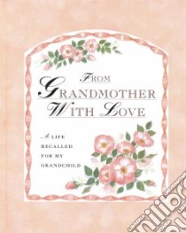 From Grandmother With Love libro in lingua di Pettigrew Jane, Woodin Mary (ILT)