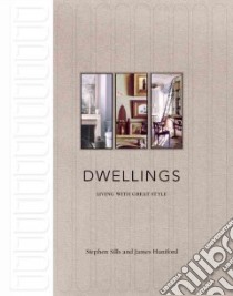 Dwellings libro in lingua di Sills Stephen, Huniford James, Boodro Michael (CON), Boodro Michael