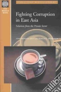 Fighting Corruption in East Asia libro in lingua di Arvis Jean-Francois, Berenbeim Ronald E.
