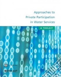 Approaches To Private Participation In Water Services libro in lingua di Not Available (NA)