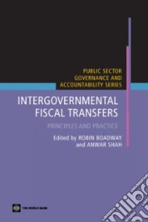 Intergovernmental Fiscal Transfers libro in lingua di Boadway Robin W. (EDT), Shah Anwar (EDT)