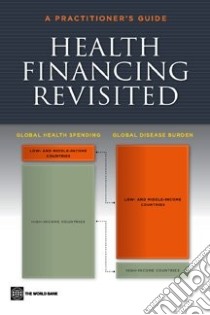 Health Financing Revisited libro in lingua di Gottret Pablo E., Schieber George