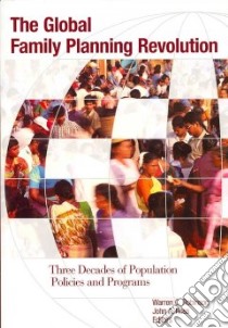 The Global Family Planning Revolution libro in lingua di Robinson Warren C. (EDT), Ross John A. (EDT)