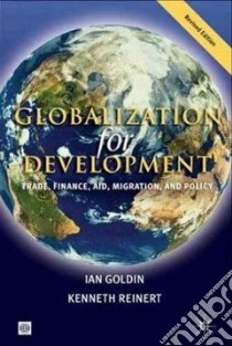 Globalization for Development libro in lingua di Goldin Ian, Reinert Kenneth A.