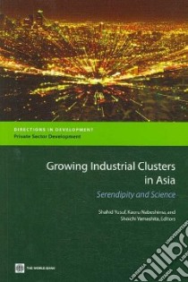 Growing Industrial Clusters in Asia libro in lingua di Yusuf Shahid (EDT), Nabeshima Kaoru (EDT), Yamashita Shoichi (EDT)