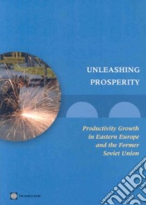 Unleashing Prosperity libro in lingua di Alam Asad, Casero Paloma Anos, Khan Faruk