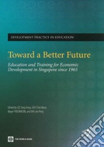Toward a Better Future libro in lingua di Lee Sing-kong (EDT), Goh Chor Boon (EDT), Fredriksen Birg (EDT), Tan Jee-Peng (EDT)