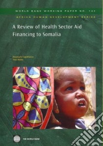 A Review of Health Sector Aid Financing to Somalia libro in lingua di Capobianco Emanuele (EDT), Naidu Veni (EDT)