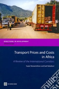 Transport Prices and Costs in Africa libro in lingua di Teravaninthorn Supee, Raballand Gael