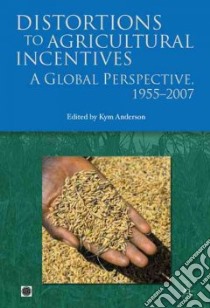 Distortions to Agricultural Incentives libro in lingua di Anderson Kym (EDT)