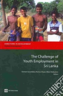 The Challenge of Youth Unemployment in Sri Lanka libro in lingua di Gunatlilaka Ramani, Mayer Markus, Vodopivec Milan