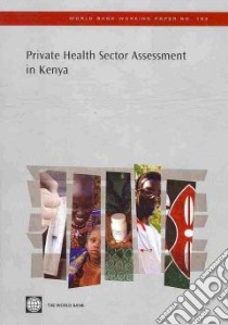Private Health Sector Assessment in Kenya libro in lingua di Barnes Jeff, O'hanlon Barbar, Feeley Frank III, Mckeon Kimberly, Gitonga Nelson