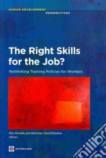 The Right Skills for the Job? libro in lingua di Almeida Rita (EDT), Robalino David (EDT), Behrman Jere (EDT), Banerji Arup (FRW), Fiszbein Ariel (FRW)