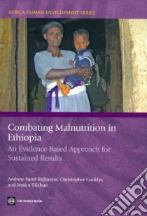 Combating Malnutrition in Ethiopia libro in lingua di Rajkumar Andrew Sunil, Gaukler Christopher, Tilahun Jessica