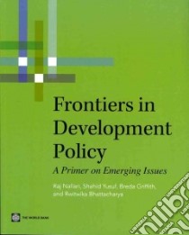 Frontiers in Development Policy libro in lingua di Nallari Raj, Yusuf Shahid, Griffith Breda, Bhattacharya Rwitwika