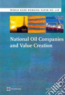 National Oil Companies and Value Creation libro in lingua di Tordo Silvana, Tracy Brandon S. (CON), Arfaa Noora (CON)