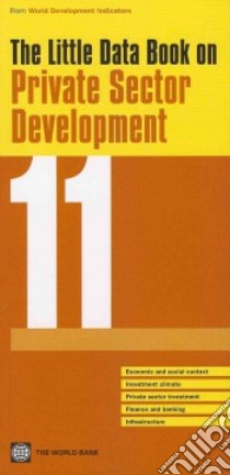 The Little Data Book on Private Sector Development 2011 libro in lingua di World Bank (COR)