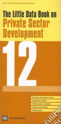 The Little Data Book on Private Sector Development 2012 libro in lingua di World Bank (COR)