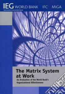 The Matrix System at Work libro in lingua di Independent Evaluation Group (COR)