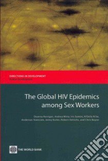 The Global HIV Epidemics Among Sex Workers libro in lingua di Kerrigan Deanna, Wirtz Andrea, Baral Stefan, Decker Michele, Murray Laura